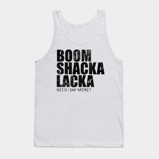 Boom Shacka Lacka Tank Top